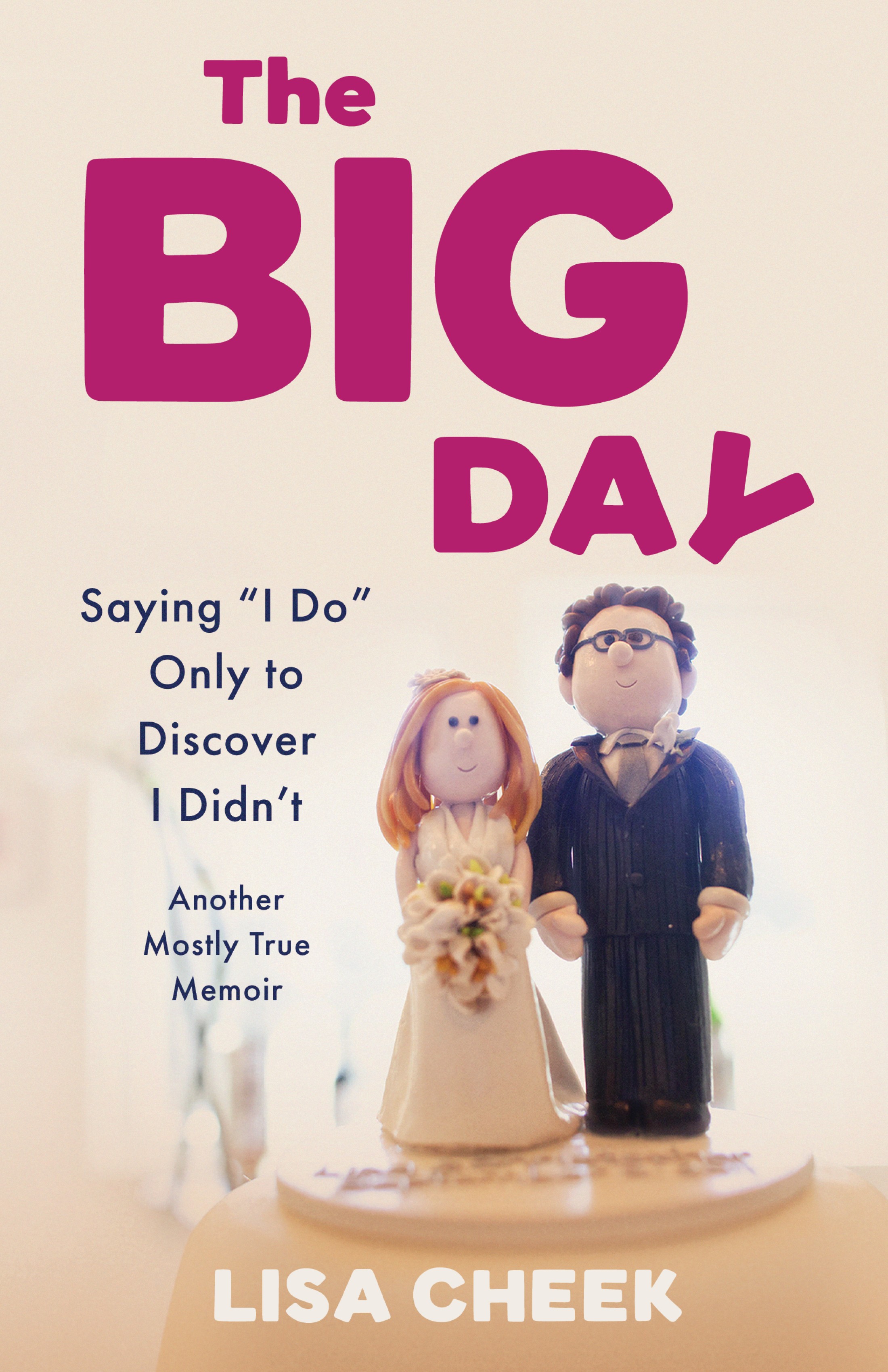 Book cover with two figurines, a bride and groom, on a wedding cake, title in large pink letters, author Lisa Cheek.